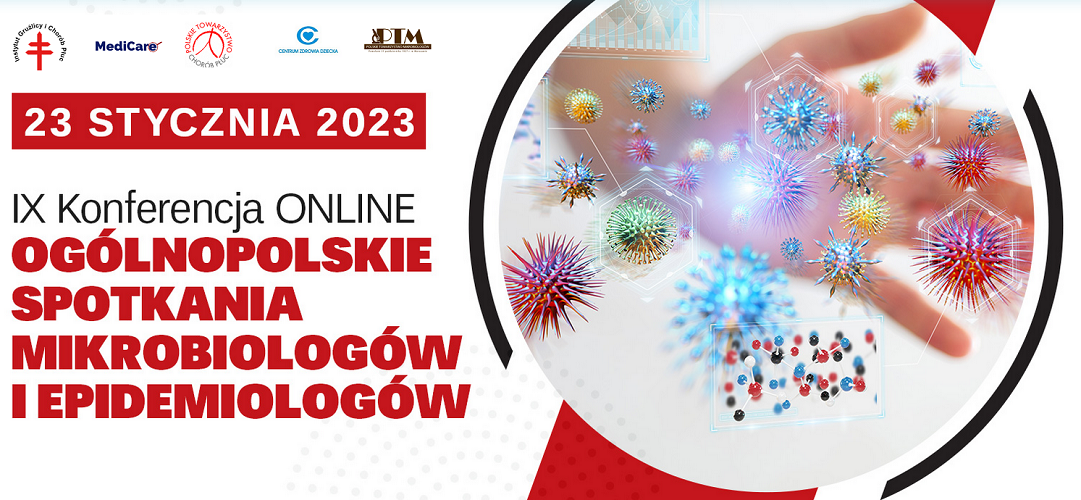 IX KONFERENCJA OGÓLNOPOLSKIE SPOTKANIA MIKROBIOLOGÓW I EPIDEMIOLOGÓW 23 STYCZNIA 2023 GODZ. 16.00-19.20